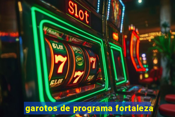 garotos de programa fortaleza